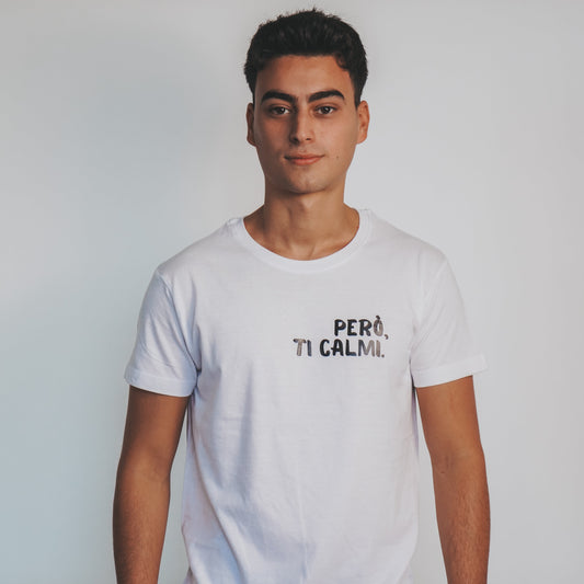 Però ti calmi T-Shirt