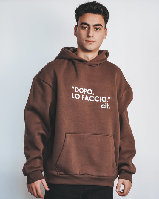 Dopo lo faccio Felpa