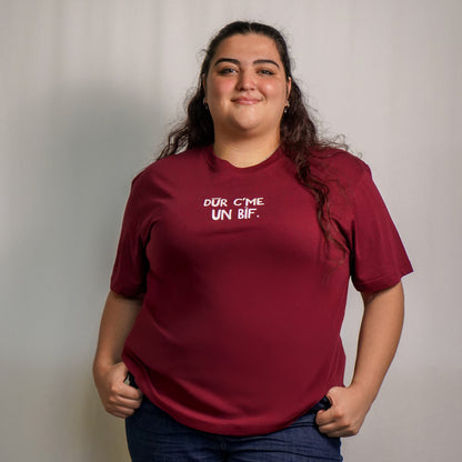 Dur c'me un bif. T-Shirt